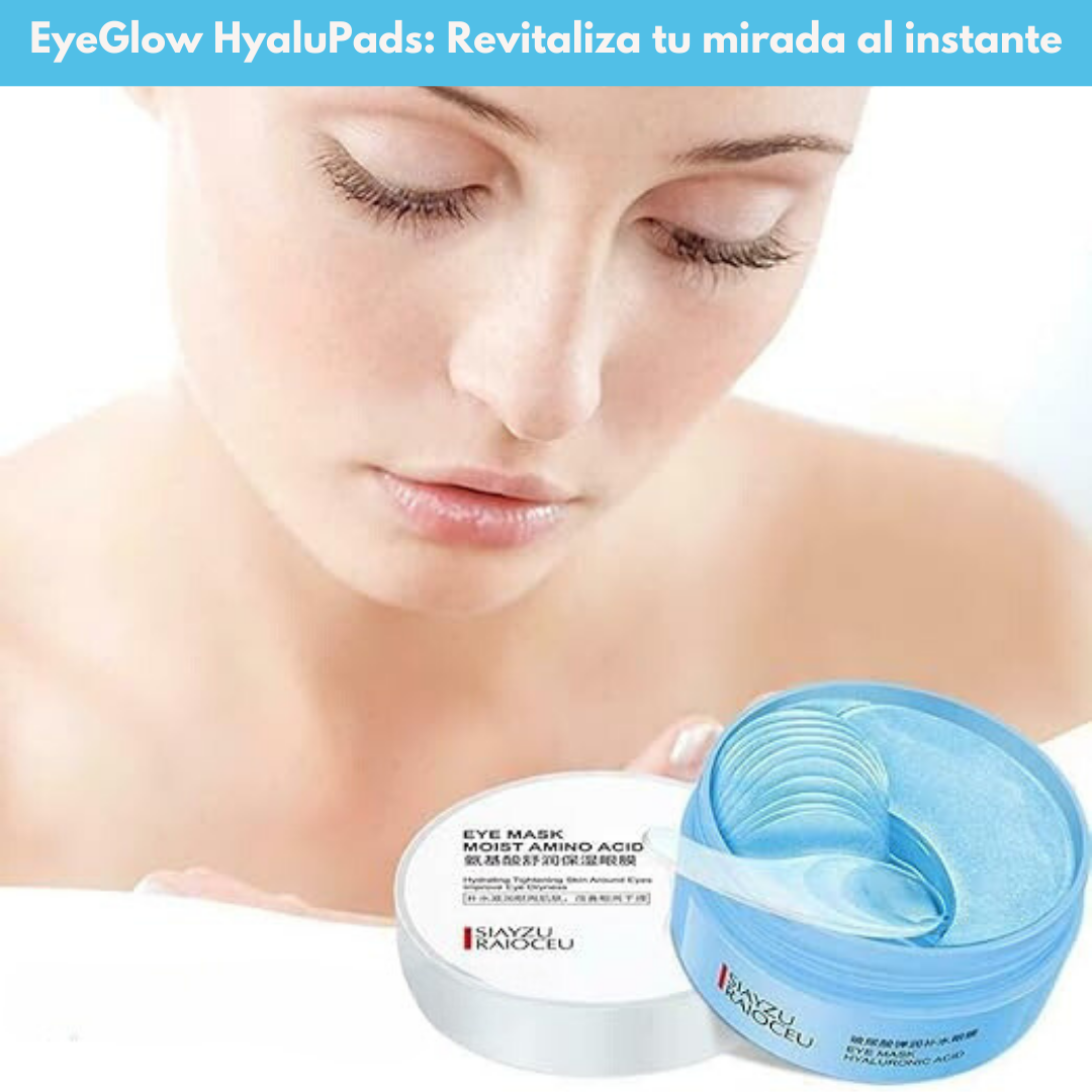 EyeGlow HyaluPads™ | 🤩 Parches para ojos con ácido hialurónico 💁‍♀️ | ¡Luce una mirada impecable!