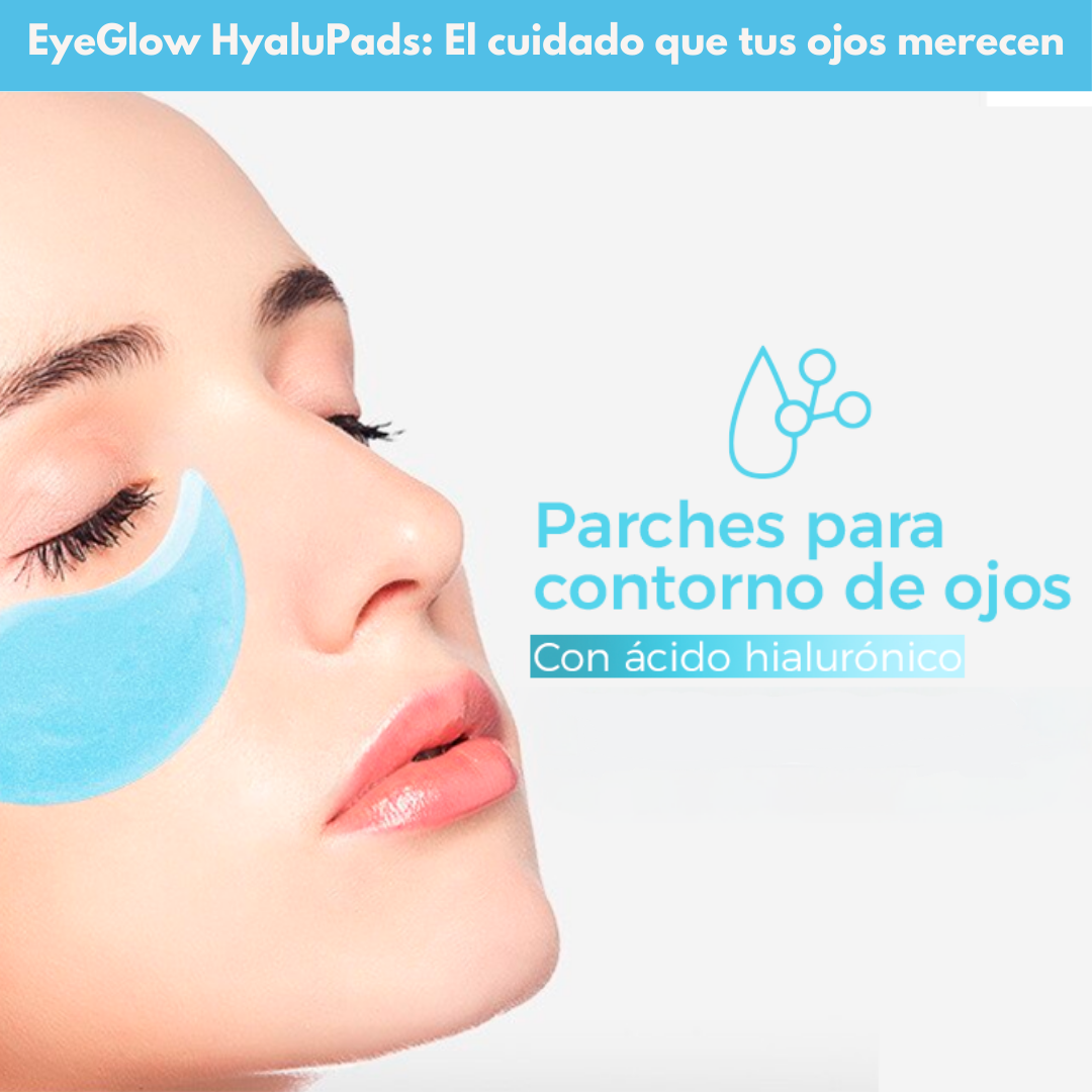 EyeGlow HyaluPads™ | 🤩 Parches para ojos con ácido hialurónico 💁‍♀️ | ¡Luce una mirada impecable!